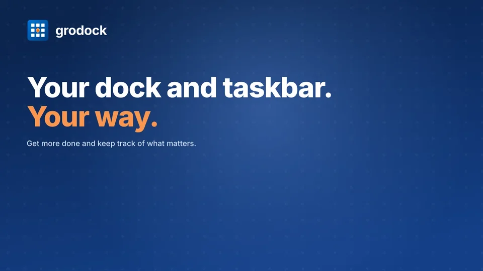 grodock: Your dock and taskbar. Your way.