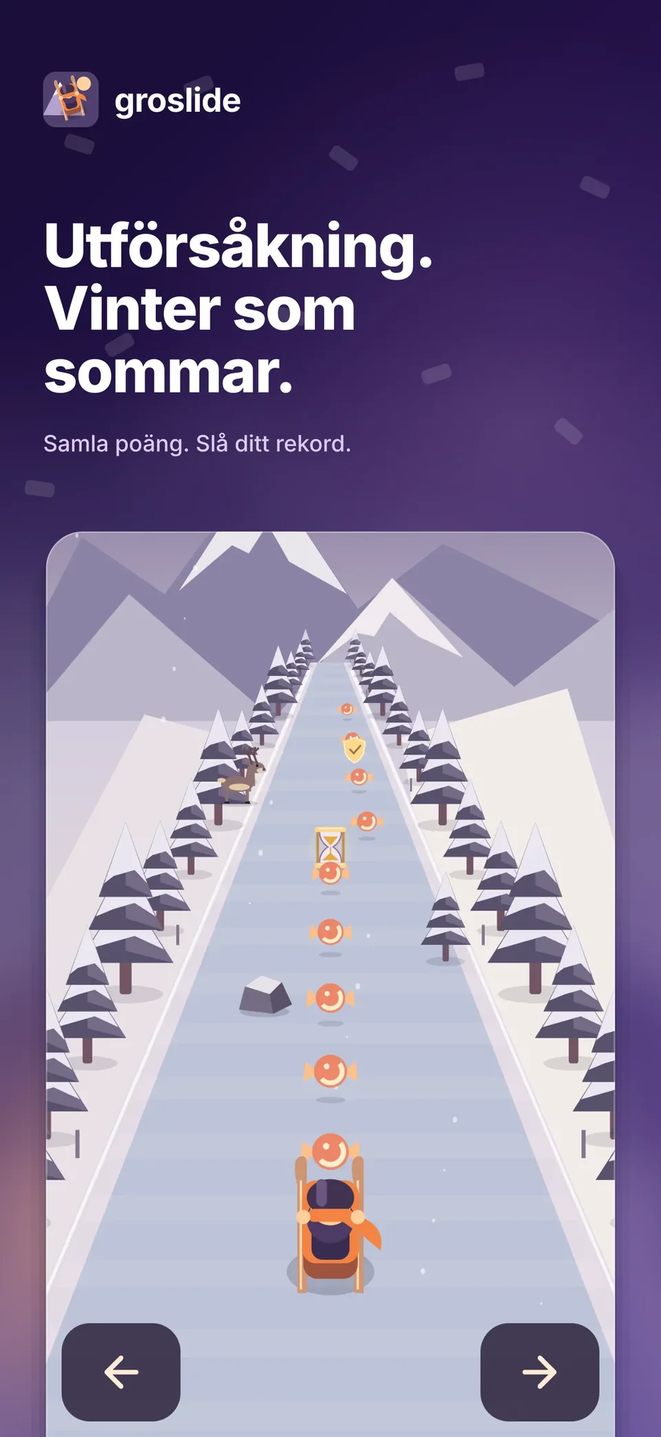 groslide: Utförsåkning. Vinter som sommar.
